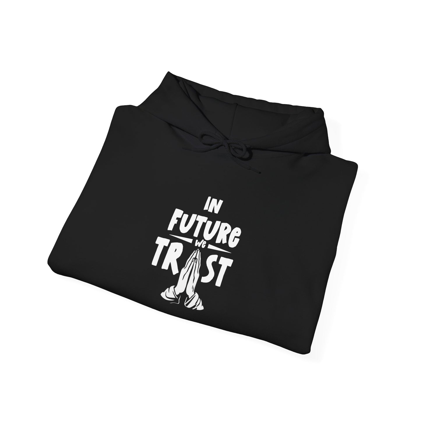 "In Future We Trust" Hoodie