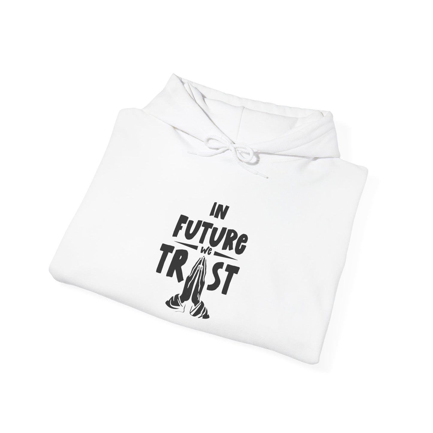 "In Future We Trust" Hoodie
